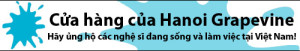 Cửa hàng của Hanoi Grapevine