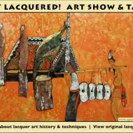 Get Lacquered! Art Show and Talk
