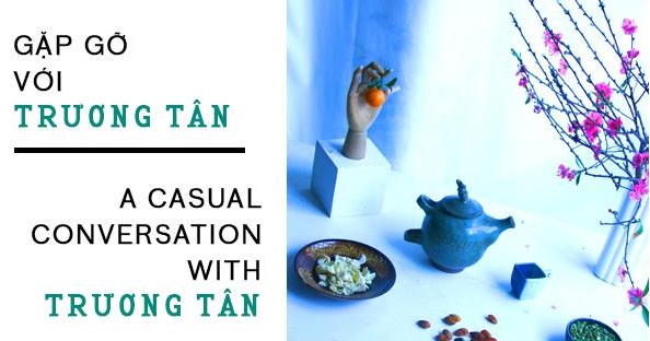 A Casual Conversation with Truong Tan