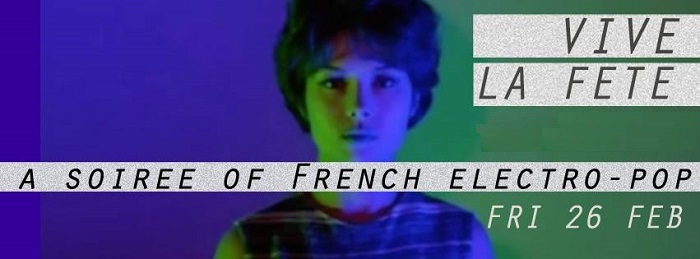 A Soiree of French Electro Pop Vive la Fete