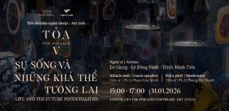 Trò chuyện Nghệ thuật “Sự sống và những khả thể tương lai”
