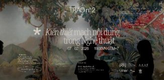 Trao #2 – Kiến thiết mạch nội dung trong nghệ thuật