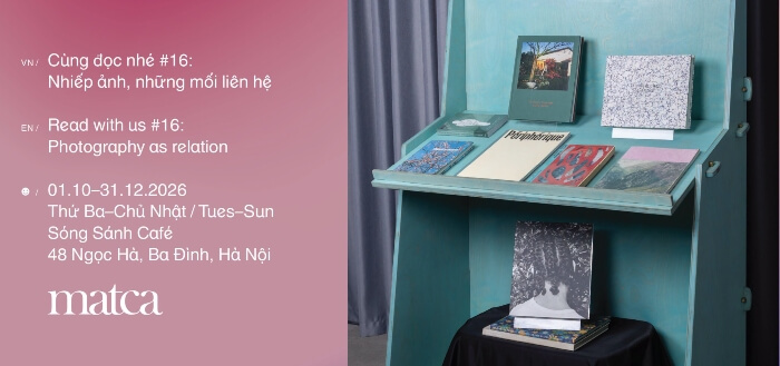 Tọa đàm & Đọc sách nghệ thuật: Nhiếp Ảnh Như Một Mối Quan Hệ